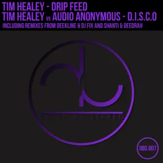 Drip Feed / D.I.S.C.O (Tim Healey vs. Audio Anonymous) - EP by Tim Healey & Audio Anonymous album reviews, ratings, credits