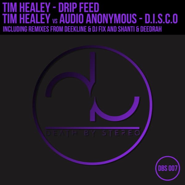 Drip Feed / D.I.S.C.O (Tim Healey vs. Audio Anonymous) - EP