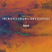 Hybrid (feat. Jon E Clayface) - Single - The Mighty Cream