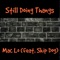 Still Doing Thangs (feat. Skip Dog) - Mac Lo lyrics