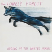 The Lonely Forest - Left Hand Man