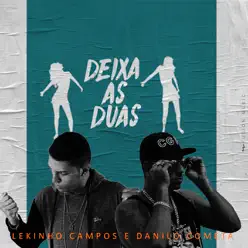Deixa as Duas - Single - Danilo Cometa Deixa as Duas - Single - Danilo Cometa