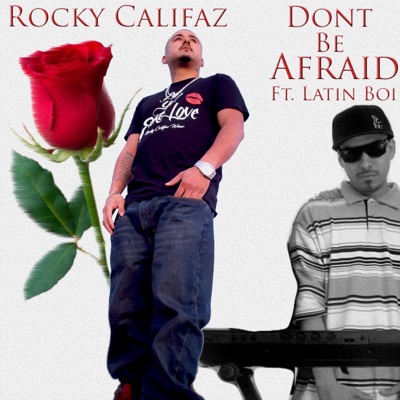 Don't Be Afraid (feat. Latin Boi) - Single