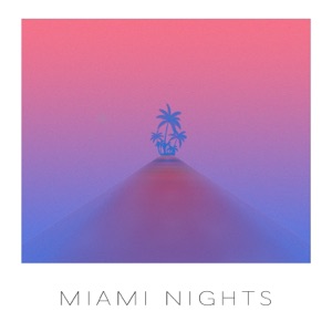 Miami Nights - Single