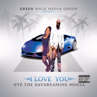 I Love You (feat. Jay Lavita) - Single - Nye The Daydreaming Mogul