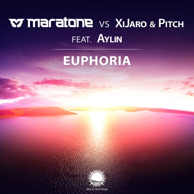 Euphoria (Maratone vs. XiJaro & Pitch vs. Aylin) [feat. Aylin] - Single