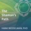 The Shaman's Path (Original Recording) - Hank Wesselman PhD