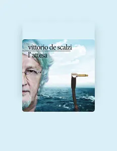 Dengarkan Vittorio De Scalzi, tonton video musik, baca bio, lihat tanggal tur & lainnya!