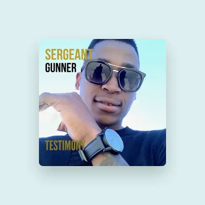 Listen to Sergeant Gunner, watch music videos, read bio, see tour dates & more!