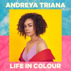 Life in Colour - Andreya Triana Life in Colour - Andreya Triana