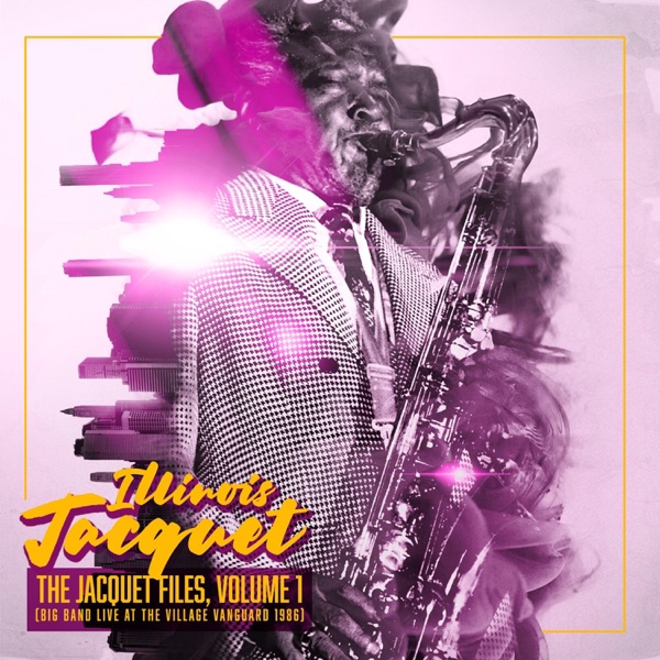 The Jacquet Files, Vol. 1: Big Band Live at the Village Vanguard 1986