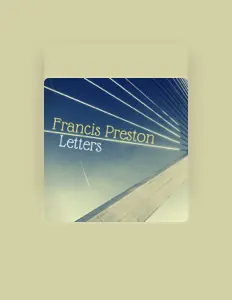 Francis Prestonを聴いたり、ミュージックビデオを鑑賞したり、経歴やツアー日程などを確認したりしましょう！