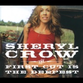 Sheryl Crow - The First Cut is The Deepest