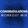 Congratulations (Workout Mix) - Power Music Workout