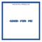 Good for Me (feat. Predz Uk) - Incisive lyrics