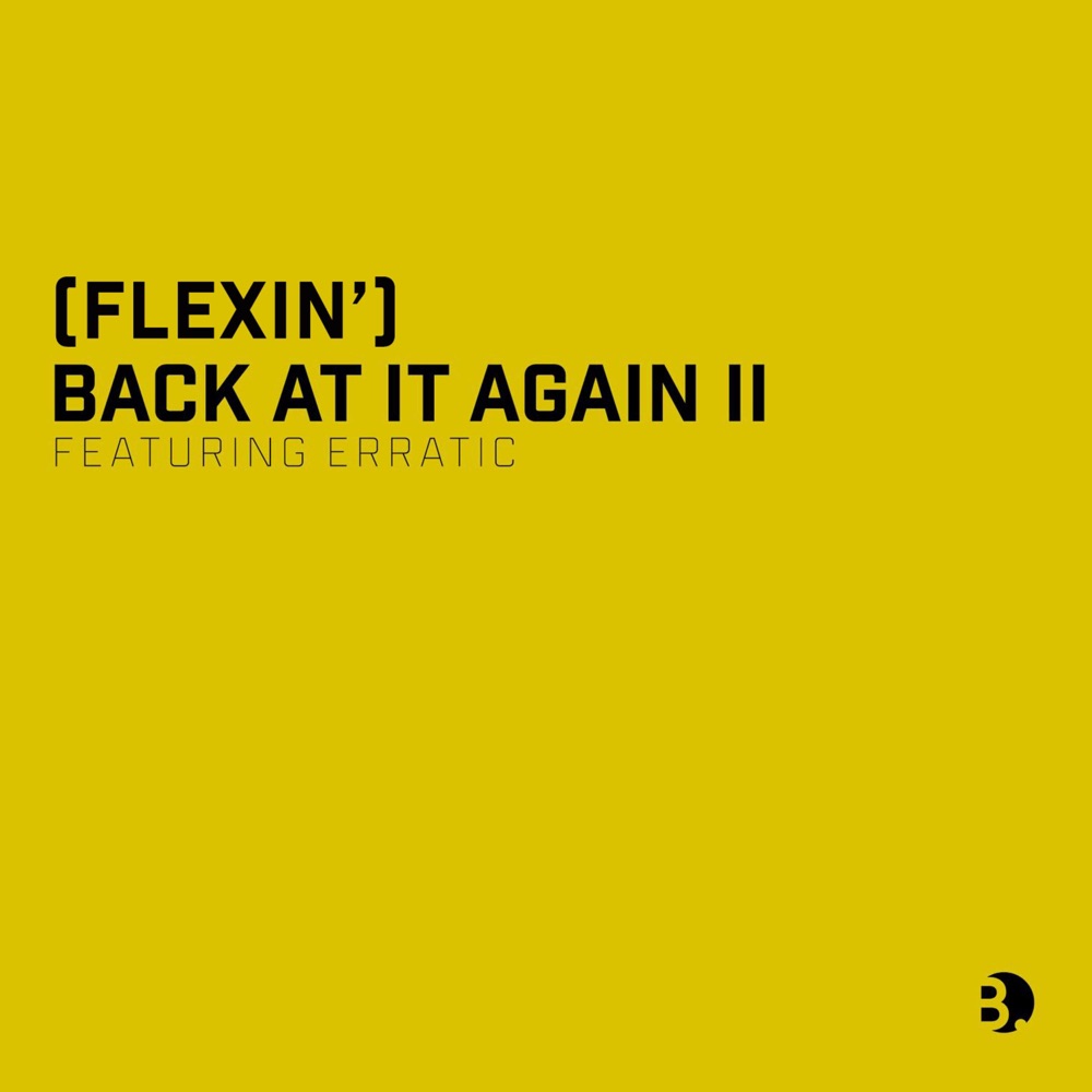 Обложка альбома «Back at It Again II (Flexin') [feat. Erratic] - Single» — B.
