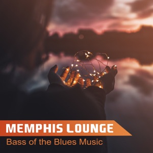 Memphis Lounge: Bass of the Blues Music