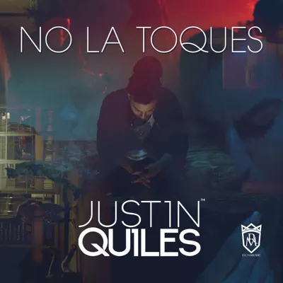 No la Toques - Single - Justin Quiles