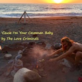 'Cause I'm Your Caveman Baby artwork