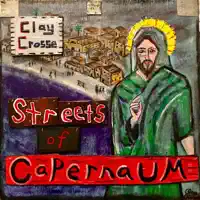 Streets of Capernaum — Clay Crosse