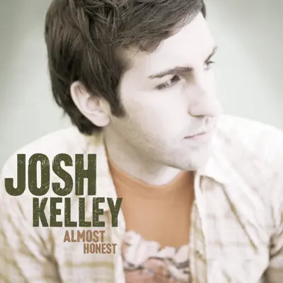 Almost Honest - Josh Kelley