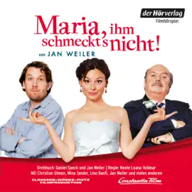 Maria, ihm schmeckt's nicht