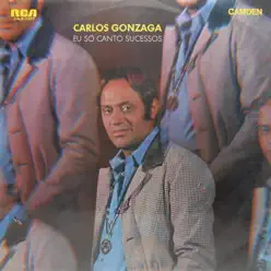 Eu Só Canto Sucessos - Carlos Gonzaga