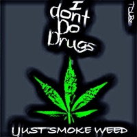 Don't Do Drugs (Smoke Weed) - Single - T Dubz