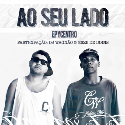Ao Seu Lado (feat. Esze de Doins & Dj Wagnão) - Single