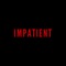 Impatient - Young Primo lyrics