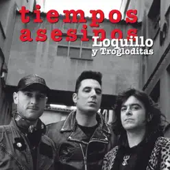 Tiempos asesinos (Remaster 2017) - Loquillo y Los Trogloditas