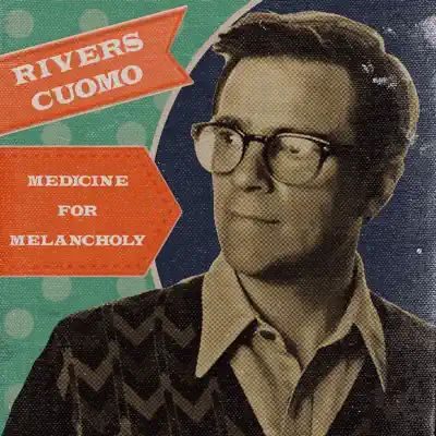 Medicine for Melancholy - Single - Rivers Cuomo