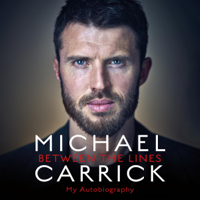 Michael Carrick - Michael Carrick: Between the Lines: My Autobiography (Unabridged) artwork