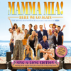 Benny Andersson, Björn Ulvaeus & Lily James - Mamma Mia! Here We Go Again (The Movie Soundtrack) [Singalong Version] artwork