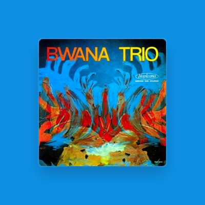 Listen to Bwana Trio, watch music videos, read bio, see tour dates & more!