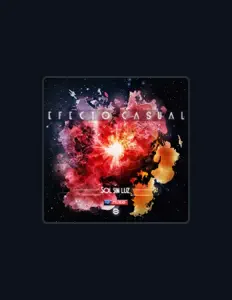 Ακούστε περιεχόμενο από Efecto Casual, παρακολουθήστε μουσικά βίντεο, διαβάστε το βιογραφικό, δείτε ημερομηνίες περιοδείας, και πολλά ακόμη!