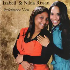 Profetizando Vida - Izabell e Nilda Rissan