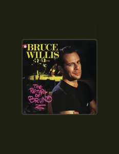 Listen to Bruce Willis, watch music videos, read bio, see tour dates & more!