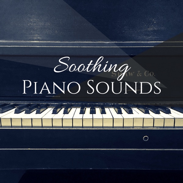 Soothing Piano Sounds - Beautiful Soundtrack for the Mind, Stress Relief Calming Music