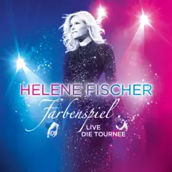 Farbenspiel Live - Die Tournee - Helene Fischer Farbenspiel Live - Die Tournee - Helene Fischer