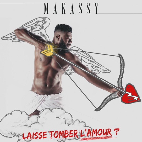 Laisse tomber l'amour - Single - Makassy