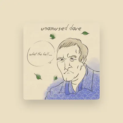 Listen to Unamused Dave, watch music videos, read bio, see tour dates & more!