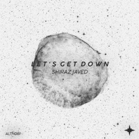 Let's Get Down - Single - Shiraz Javed