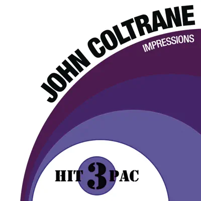 Impressions Hit Pack - EP - John Coltrane Impressions Hit Pack - EP - John Coltrane