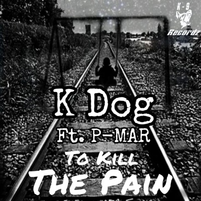 To Kill the Pain (feat. P-MAR) - Single