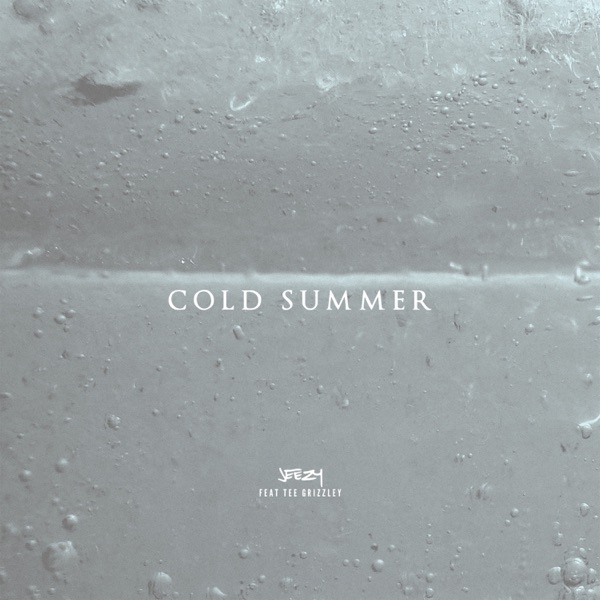 Cold Summer (feat. Tee Grizzley) - Single - Jeezy