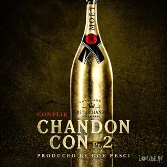 Chandon Con, Pt. 2 - Single by Conflik album reviews, ratings, credits