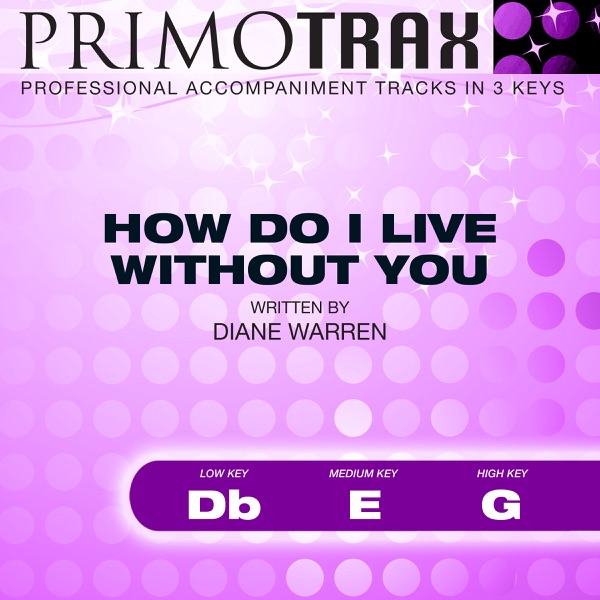 How Do I Live Without You (Pop Primotrax) [Performance Tracks] - EP