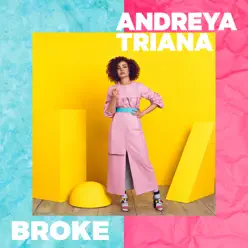 Broke - Single - Andreya Triana Broke - Single - Andreya Triana
