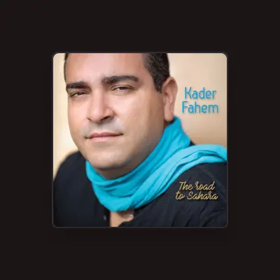 Listen to Kader Fahem, watch music videos, read bio, see tour dates & more!